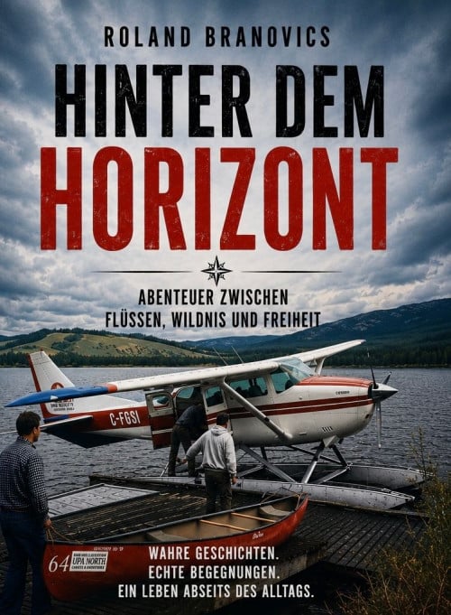 Hinter dem Horizont: Abenteuer zwischen Flüssen, Wildnis und Freiheit